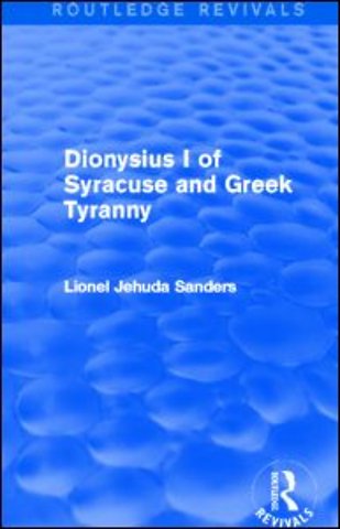 Dionysius I of Syracuse and Greek Tyranny (Routledge Revivals)