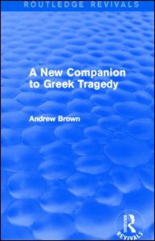 New Companion to Greek Tragedy (Routledge Revivals)