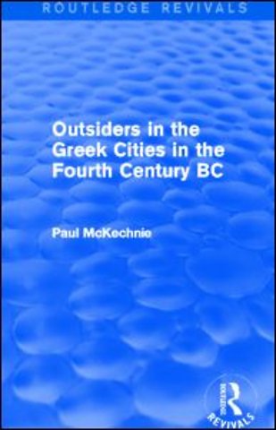 Outsiders in the Greek Cities in the Fourth Century BC (Routledge Revivals)