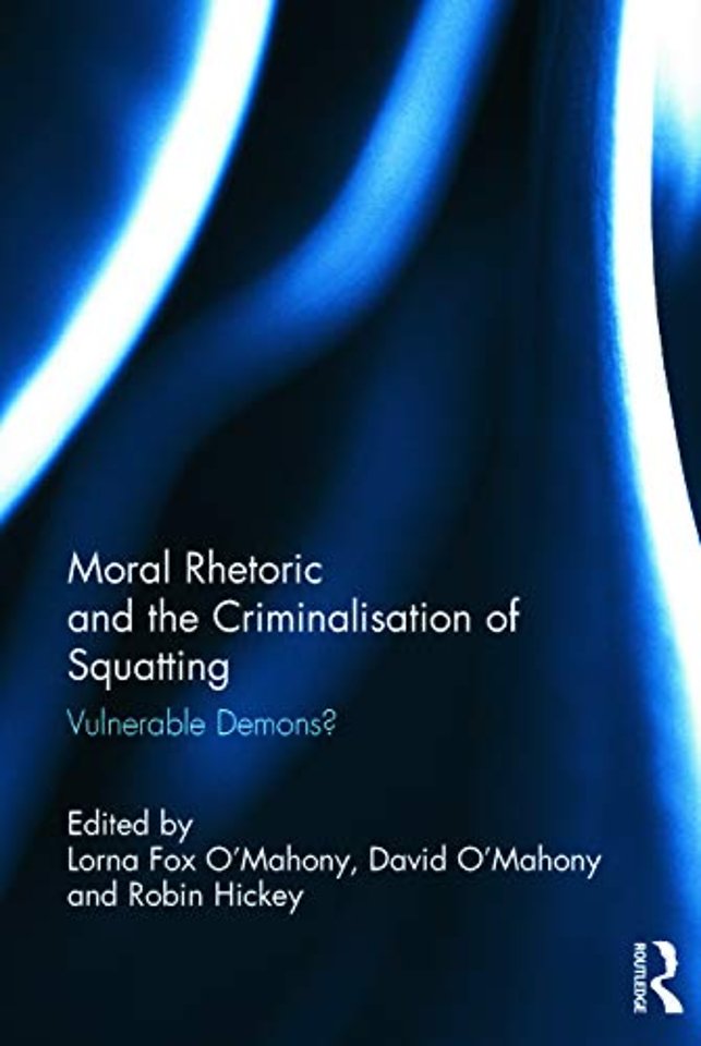 Moral Rhetoric and the Criminalisation of Squatting