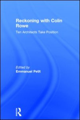 Reckoning with Colin Rowe