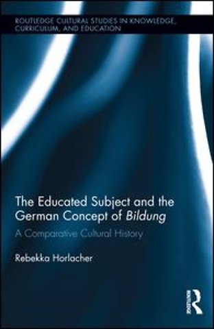 Educated Subject and the German Concept of Bildung