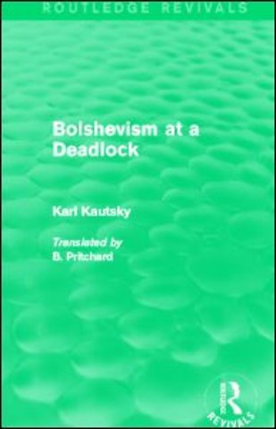 Bolshevism at a Deadlock (Routledge Revivals)