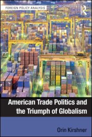 American Trade Politics and the Triumph of Globalism