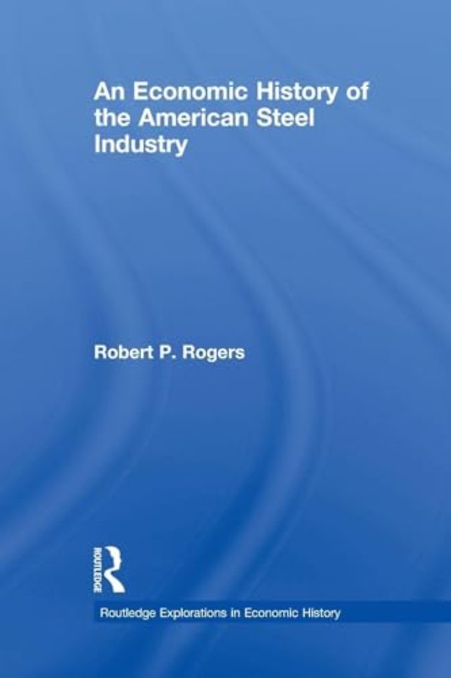 Economic History of the American Steel Industry