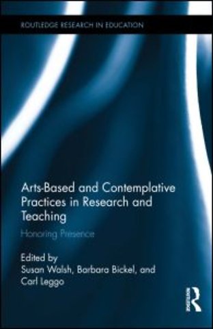 Arts-based and Contemplative Practices in Research and Teaching