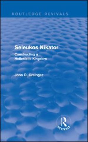Seleukos Nikator (Routledge Revivals)