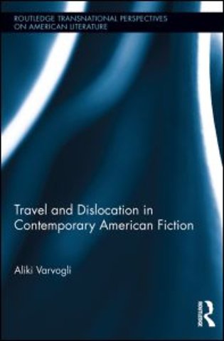 Travel and Dislocation in Contemporary American Fiction