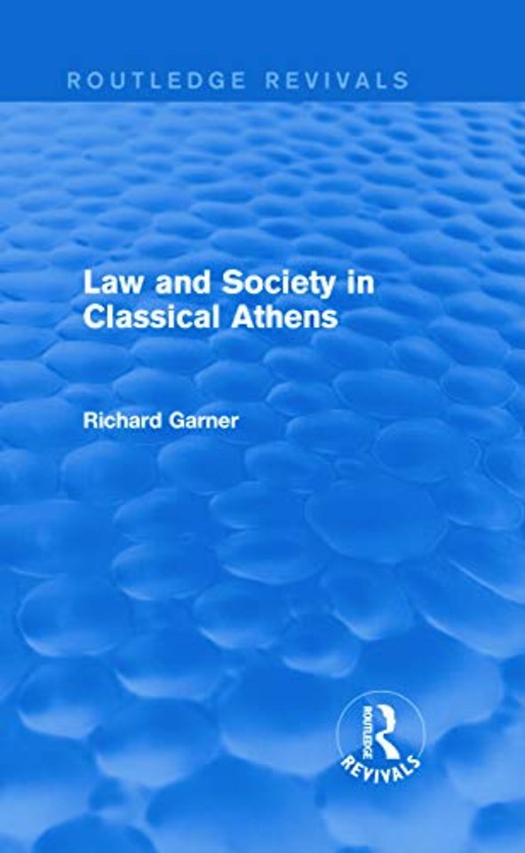 Law and Society in Classical Athens (Routledge Revivals)