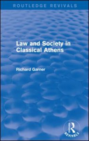 Law and Society in Classical Athens (Routledge Revivals)