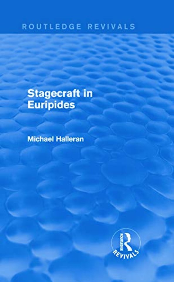 Stagecraft in Euripides (Routledge Revivals)