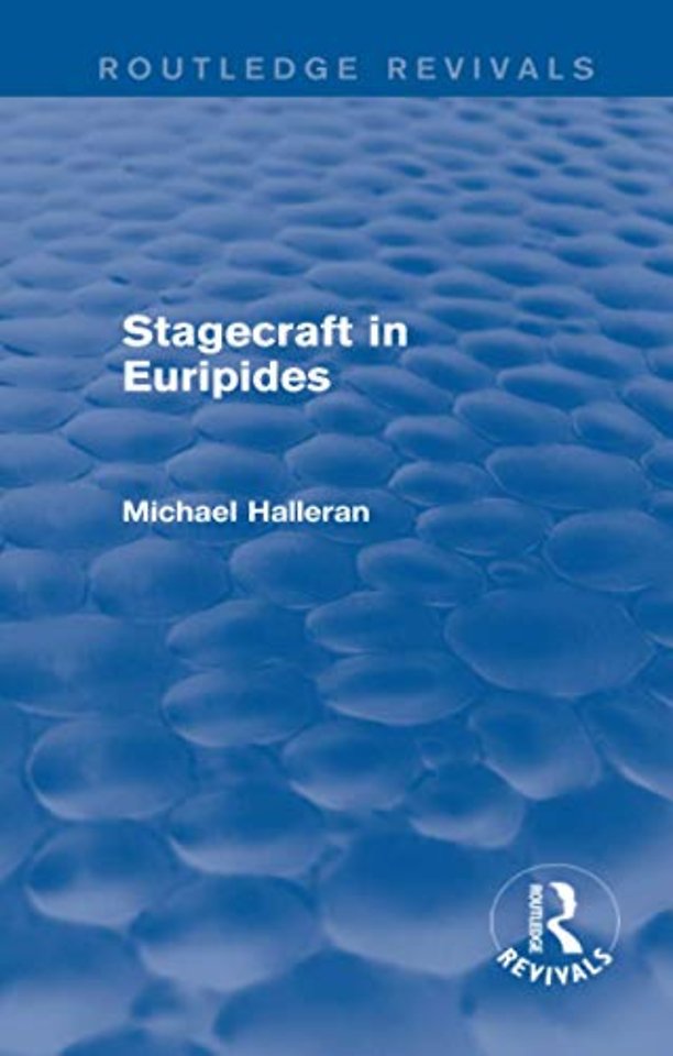 Stagecraft in Euripides (Routledge Revivals)