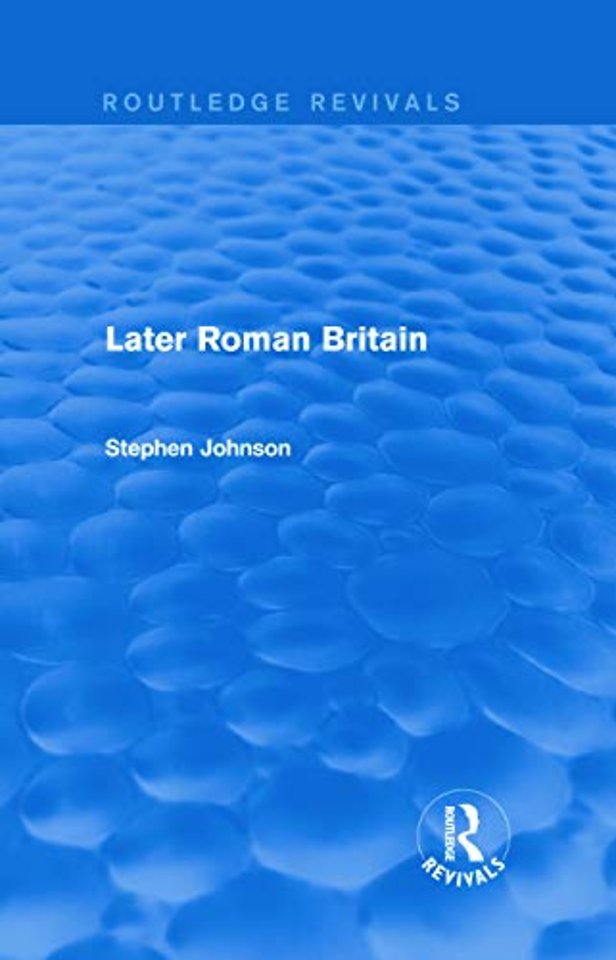 Later Roman Britain (Routledge Revivals)