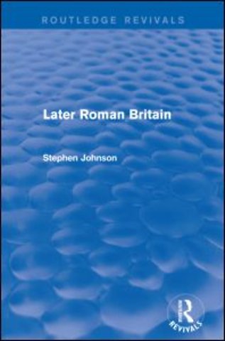 Later Roman Britain (Routledge Revivals)