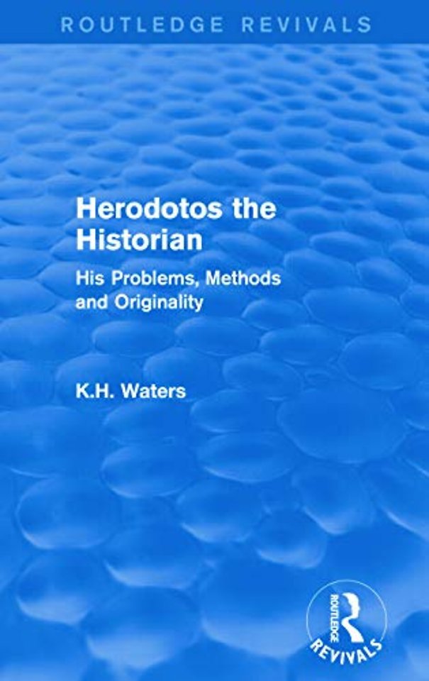 Herodotos the Historian (Routledge Revivals)