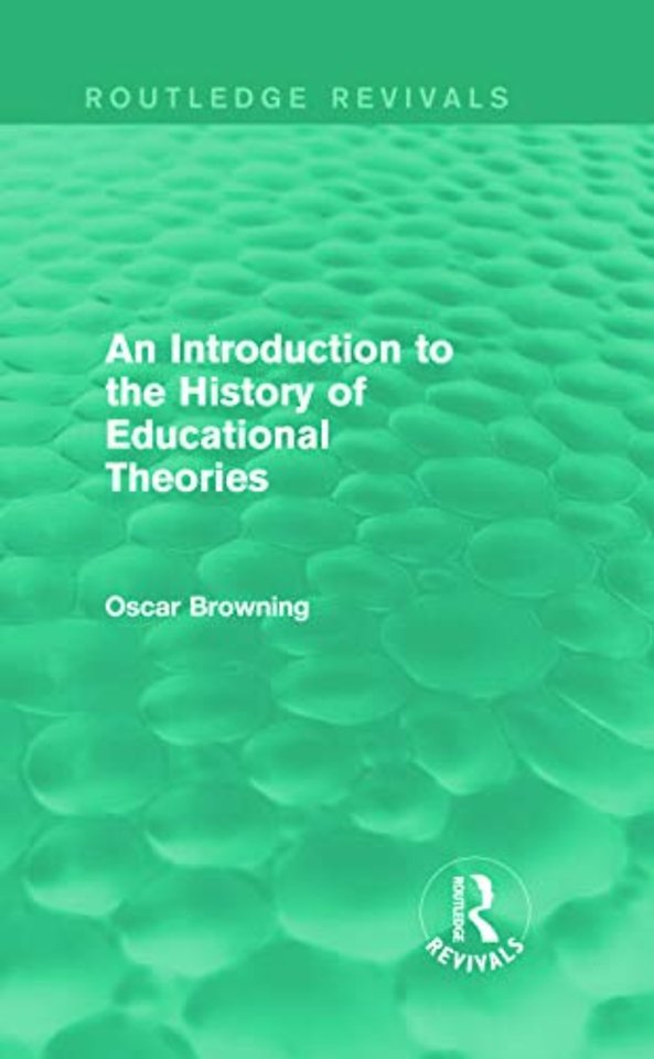 Introduction to the History of Educational Theories (Routledge Revivals)