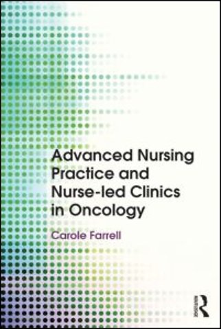 Advanced Nursing Practice and Nurse-led Clinics in Oncology