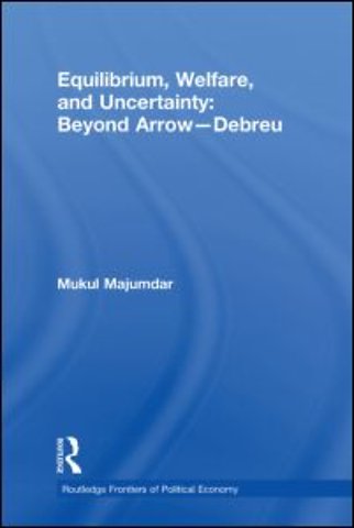 Equilibrium, Welfare and Uncertainty: Beyond Arrow-Debreu