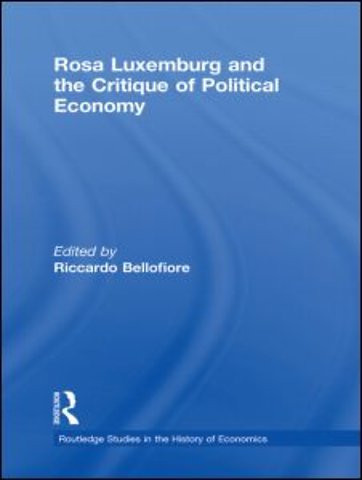 Rosa Luxemburg and the Critique of Political Economy