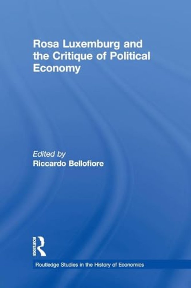 Rosa Luxemburg and the Critique of Political Economy