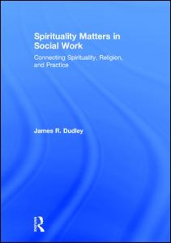 Spirituality Matters in Social Work