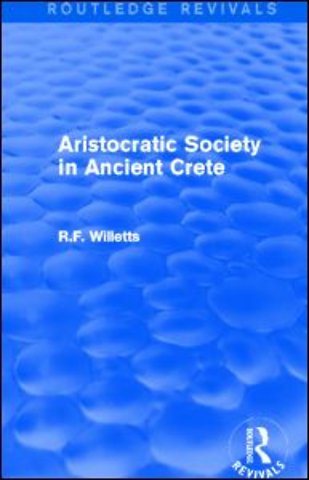 Aristocratic Society in Ancient Crete (Routledge Revivals)