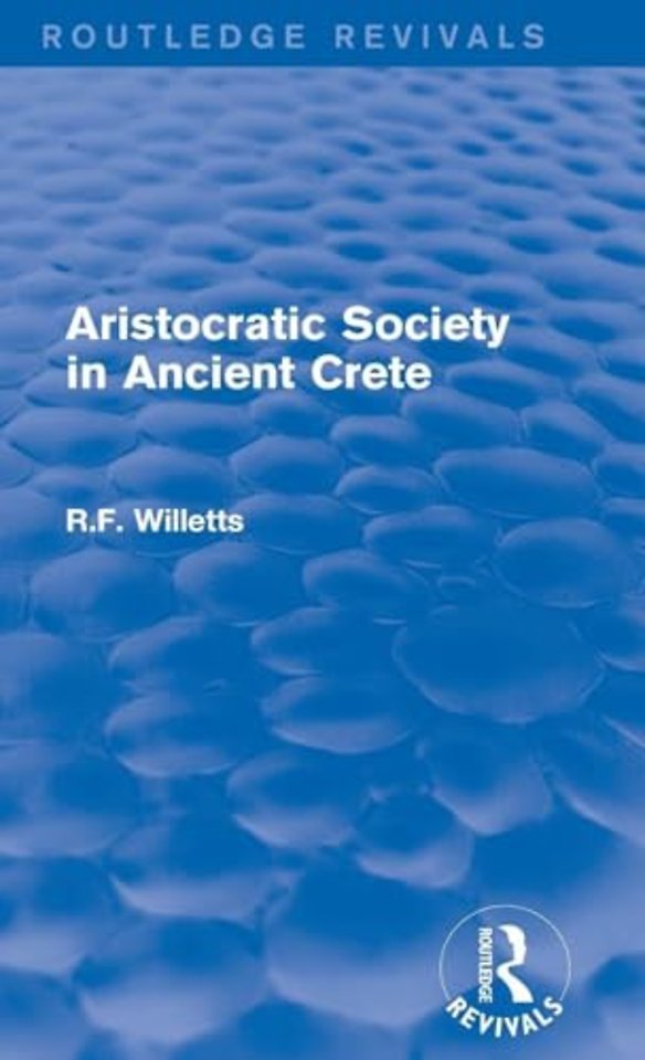 Aristocratic Society in Ancient Crete (Routledge Revivals)