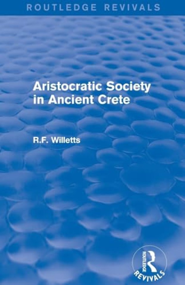 Aristocratic Society in Ancient Crete (Routledge Revivals)