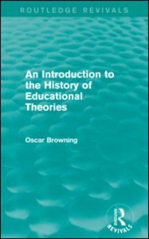 Introduction to the History of Educational Theories (Routledge Revivals)