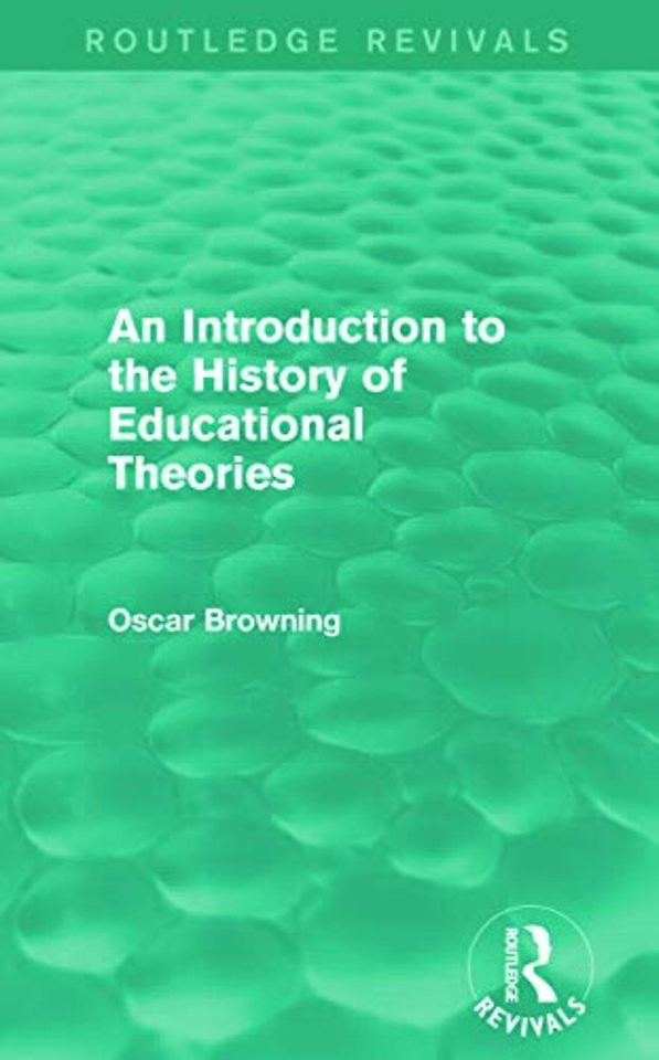 Introduction to the History of Educational Theories (Routledge Revivals)