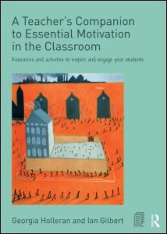 Teacher's Companion to Essential Motivation in the Classroom