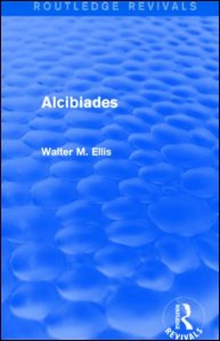 Alcibiades (Routledge Revivals)