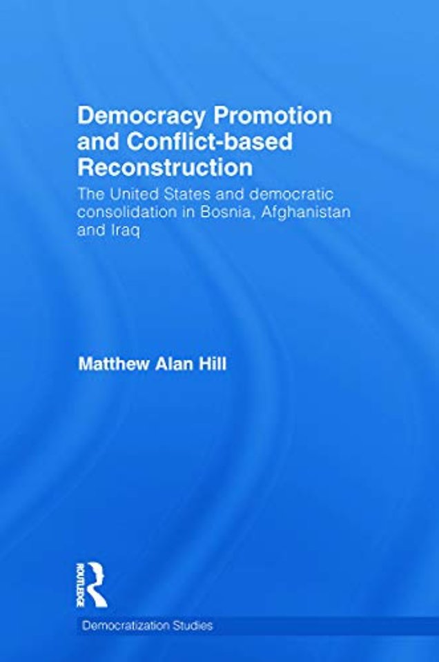 Democracy Promotion and Conflict-Based Reconstruction