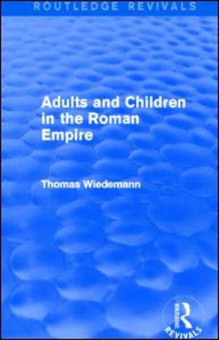 Adults and Children in the Roman Empire (Routledge Revivals)
