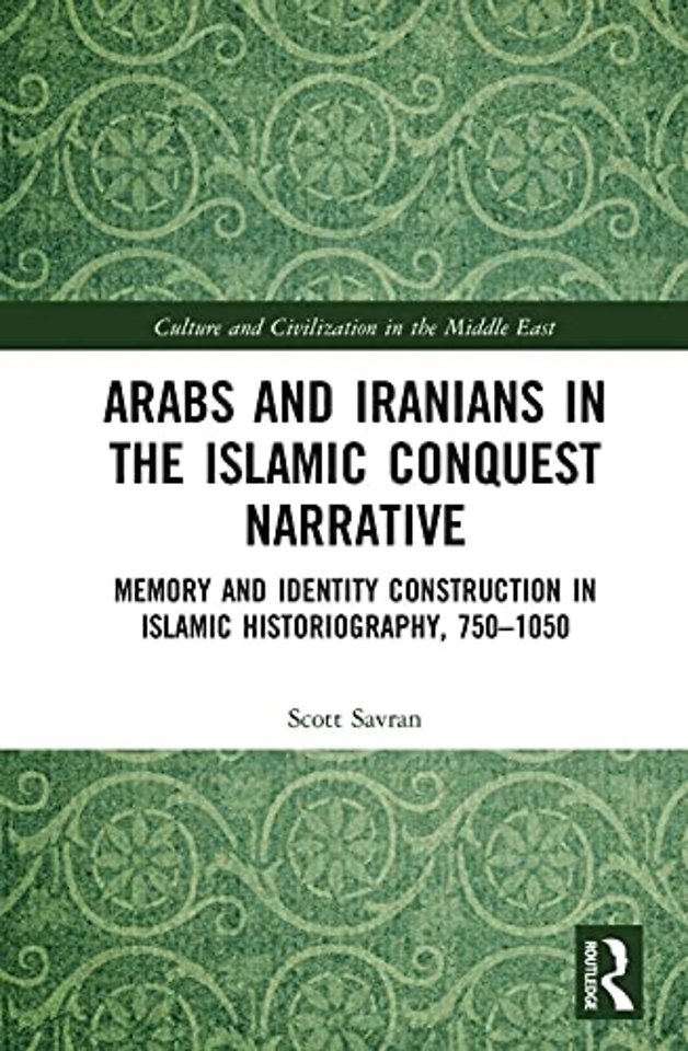 Arabs and Iranians in the Islamic Conquest Narrative