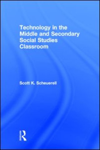 Technology in the Middle and Secondary Social Studies Classroom