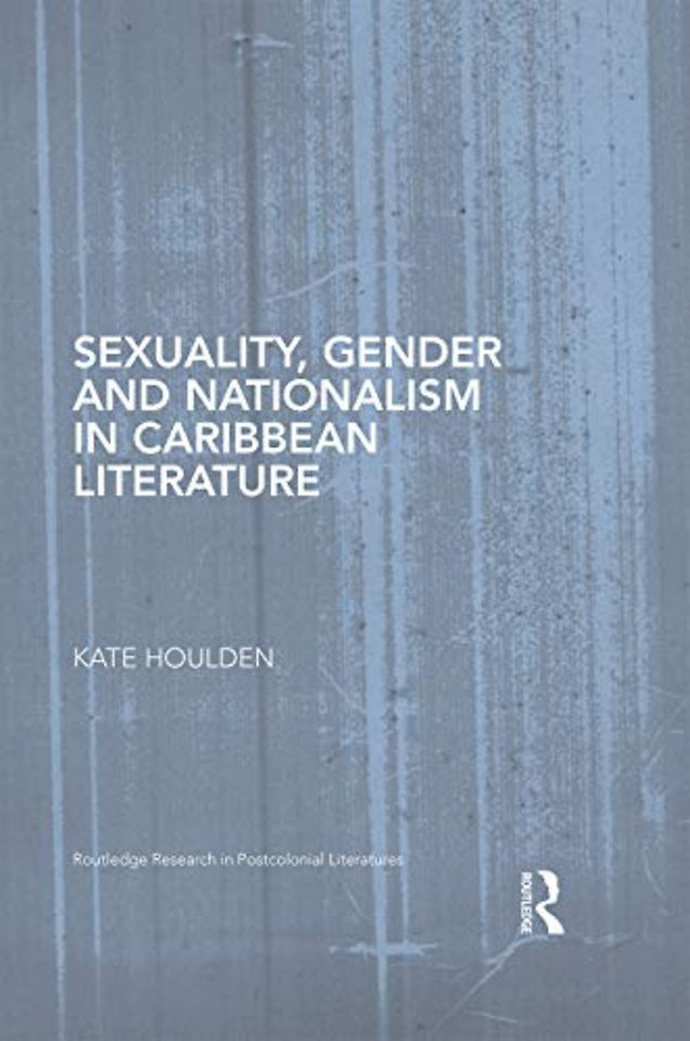 Sexuality, Gender and Nationalism in Caribbean Literature