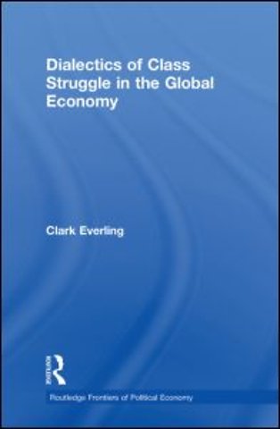 Dialectics of Class Struggle in the Global Economy