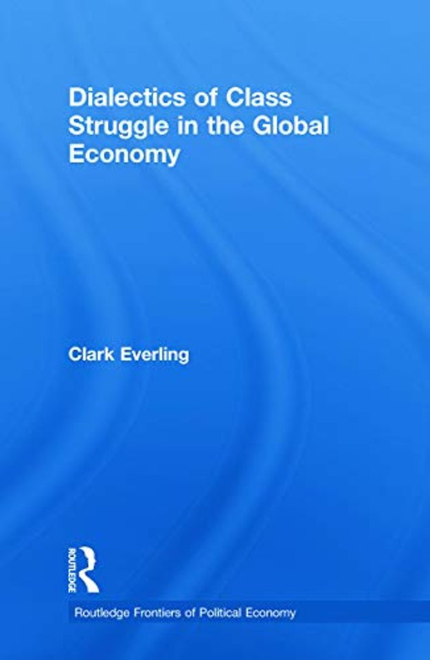 Dialectics of Class Struggle in the Global Economy