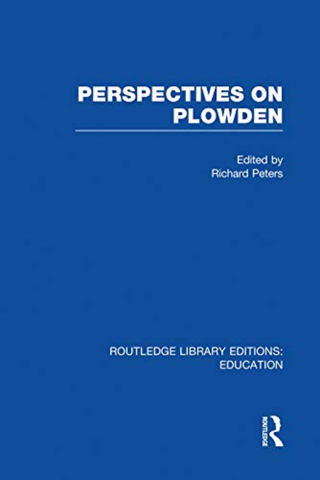 Perspectives on Plowden (RLE Edu K)