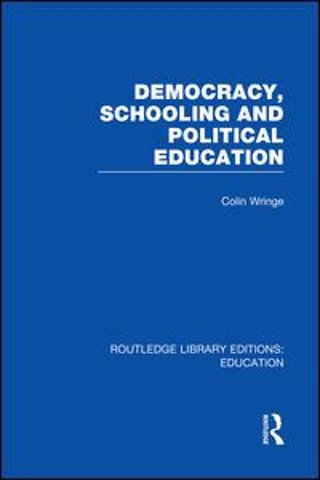 Democracy, Schooling and Political Education (RLE Edu K)