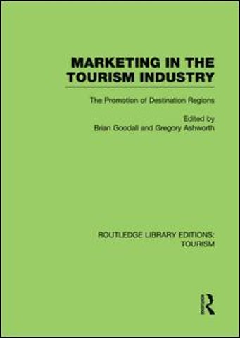 Marketing in the Tourism Industry (RLE Tourism)