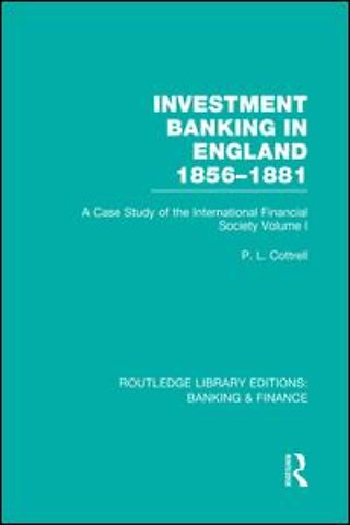 Investment Banking in England 1856-1881 (RLE Banking & Finance)