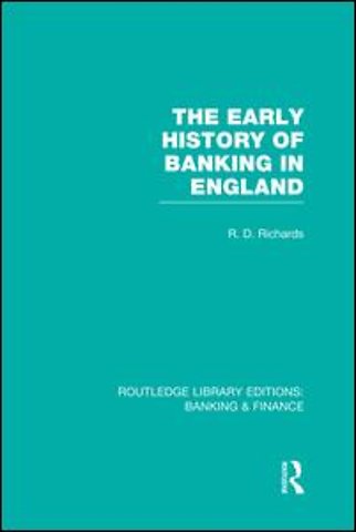 Early History of Banking in England (RLE Banking & Finance)