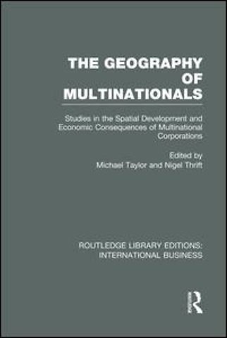 Geography of Multinationals (RLE International Business)