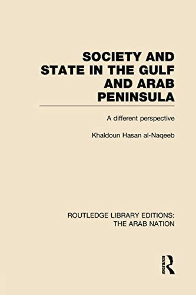 Society and State in the Gulf and Arab Peninsula (RLE: The Arab Nation)