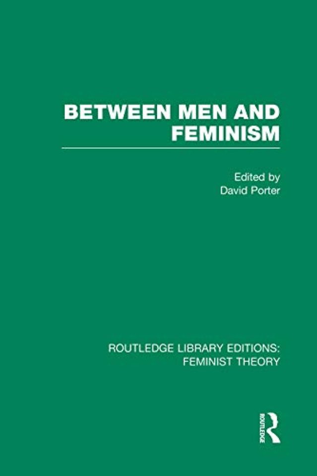 Between Men and Feminism (RLE Feminist Theory)