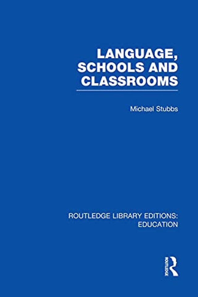Language, Schools and Classrooms (RLE Edu L Sociology of Education)