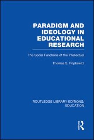 Paradigm and Ideology in Educational Research (RLE Edu L)
