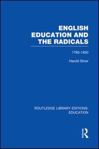 English Education and the Radicals (RLE Edu L)